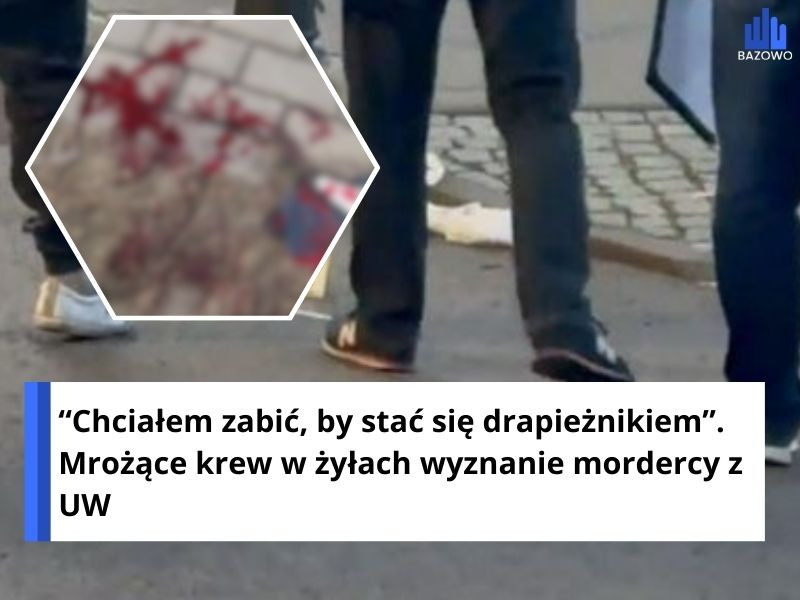 “Chciałem zabić, by stać się drapieżnikiem”. Mrożące krew w żyłach wyznanie mordercy z UW